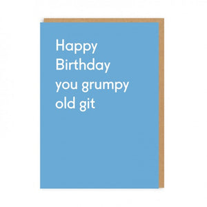 Happy Birthday You Grumpy Old Git Card